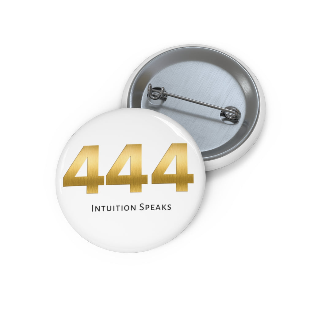 444 Intuition Speaks Pin Button — Spiritual Numerology Badge