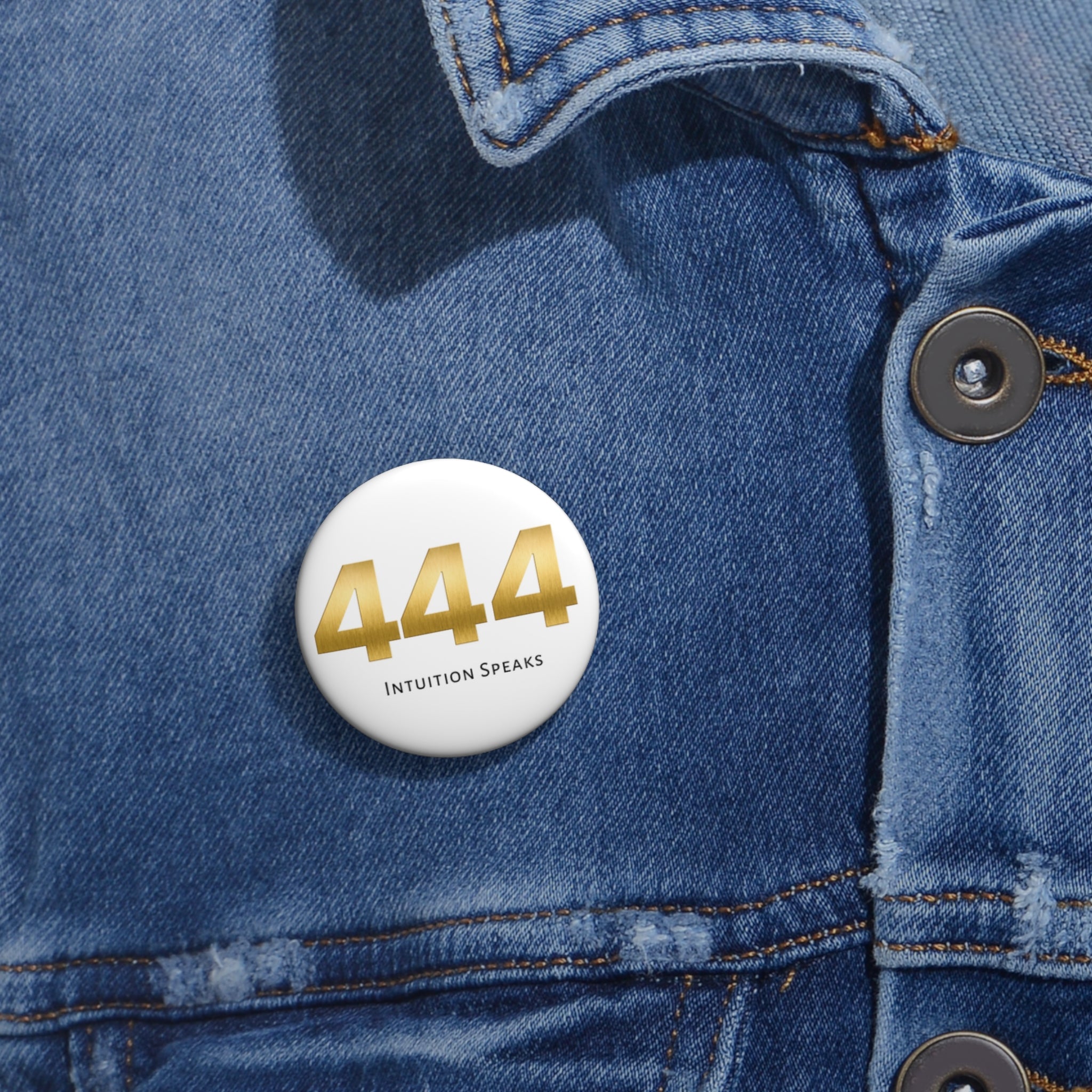 444 Intuition Speaks Pin Button — Spiritual Numerology Badge