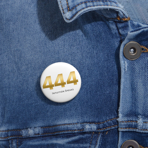 444 Intuition Speaks Pin Button — Spiritual Numerology Badge