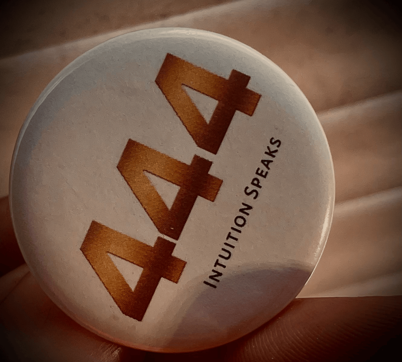 444 Intuition Speaks Pin Button — Spiritual Numerology Badge