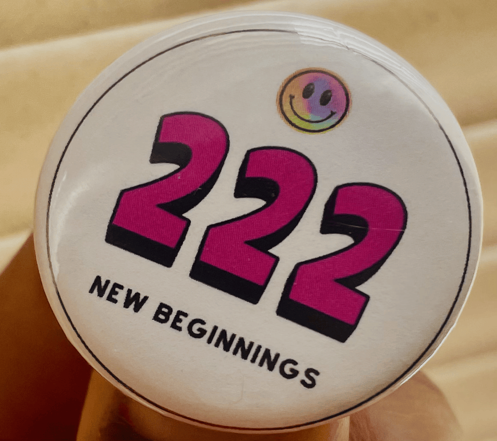 Pin Button — 222 New Beginnings Smile Badge